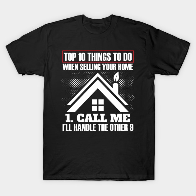 Realtor Top 10 Things To Do When Selling Your Home  Broker T-Shirt by Caskara